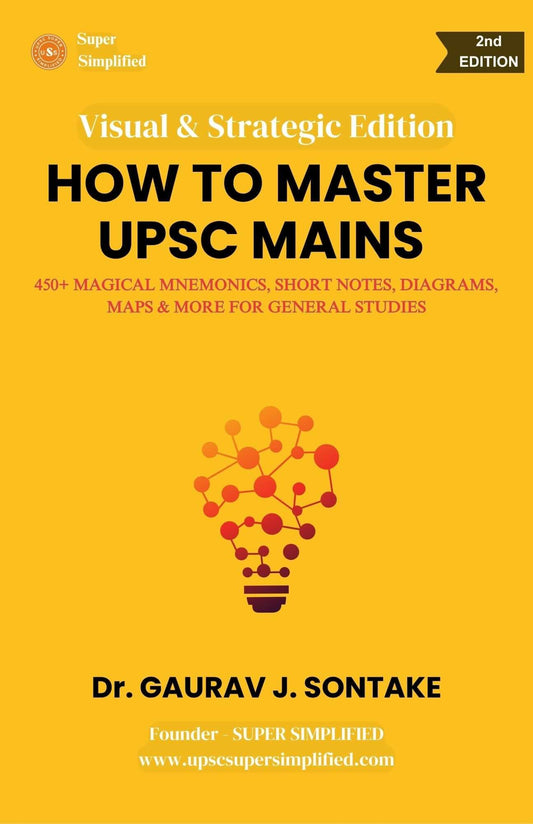 HOW TO MASTER UPSC MAINS (Second Edition)  450+ Magical Mnemonics, Short Notes, Diagrams,  Maps & More for General Studies