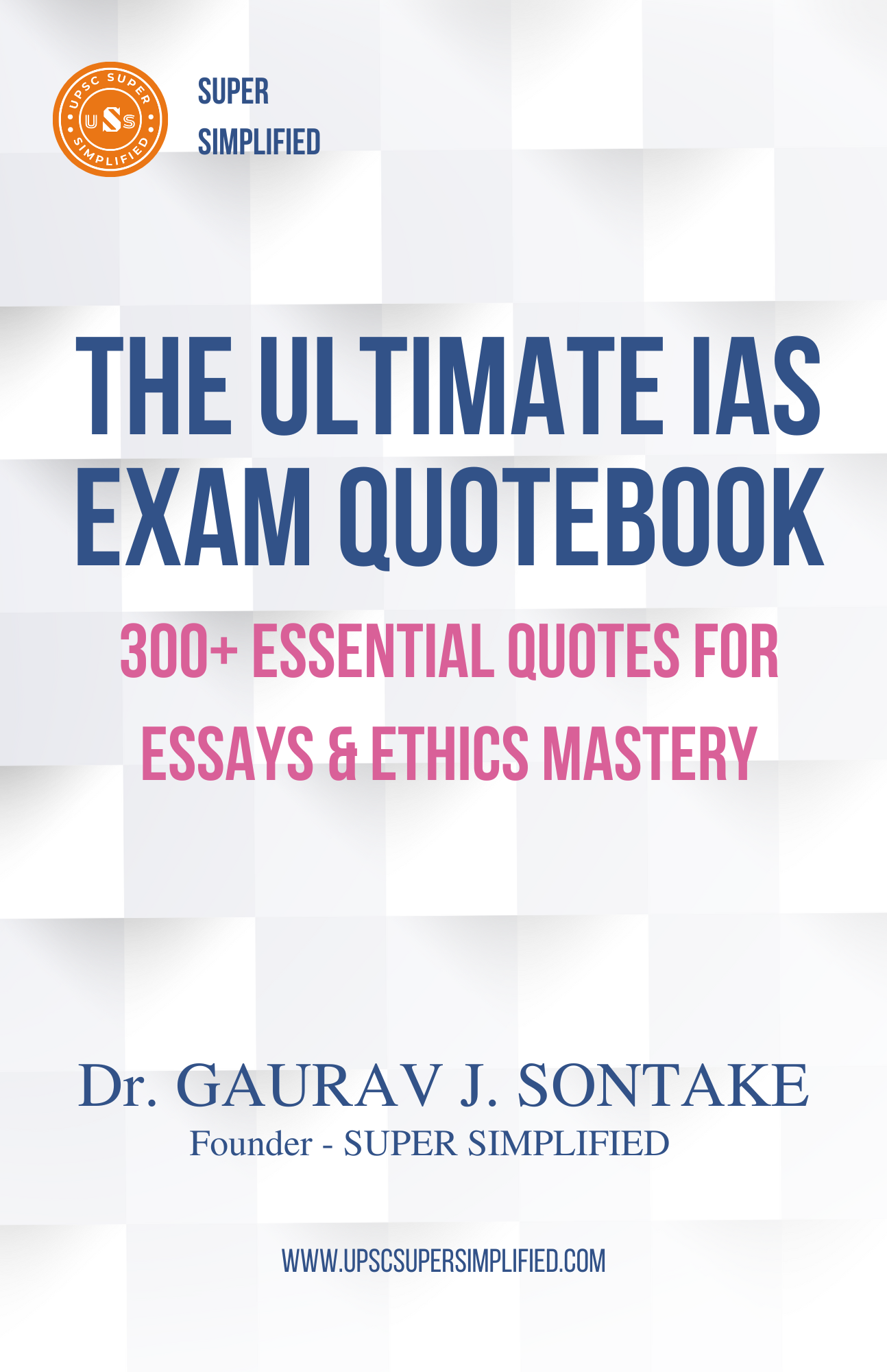 THE ULTIMATE IAS EXAM QUOTEBOOK 300+ ESSENTIAL QUOTES FOR ESSAYS & ETHICS MASTERY