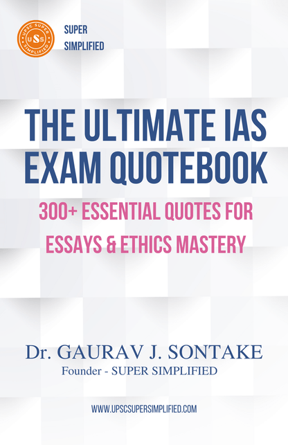 THE ULTIMATE IAS EXAM UPSC QUOTEBOOK 300+ ESSENTIAL QUOTES FOR ESSAYS & ETHICS MASTERY - SUPER SIMPLIFIED